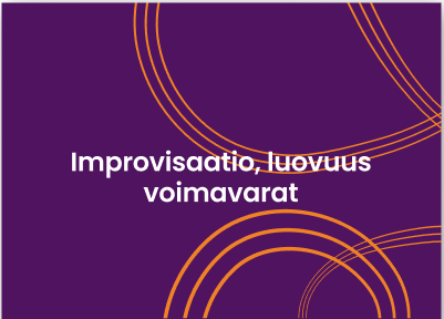 KURSSI TÄYNNÄ! Improvisaatio, luovuus ja voimavarat | 27.-28.4.2024