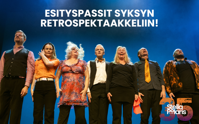 Tarjolla nyt huikeat esityspassit Stella Polariksen syyskauden näytöksiin!